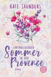 Lavendelblauer Sommer in der Provence - Roman