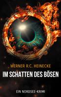 Werner R.C. Heinecke: Im Schatten des Bösen 