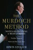 Irwin Stelzer: The Murdoch Method 