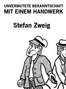 Stefan Zweig: Unvermutete Bekanntschaft mit einem Handwerk ★★★★★