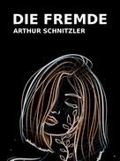 Arthur Schnitzler: Die Fremde 