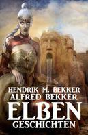 Alfred Bekker: Elben-Geschichten 