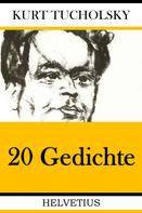 Kurt Tucholsky: 20 Gedichte 