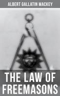 Albert Gallatin Mackey: The Law of Freemasons 