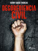 Henry David Thoreau: Desobediencia civil 