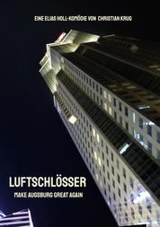 Luftschlösser - Make Augsburg Great Again