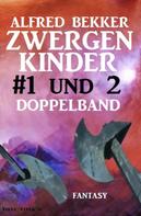 Alfred Bekker: Zwergenkinder #1 und 2: Doppelband ★★★★