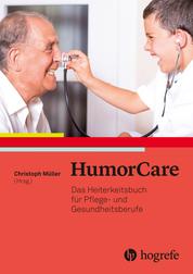 HumorCare - Das Heiterkeitsbuch für Pflege– und Gesundheitsberufe