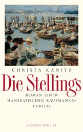 Die Stellings - Roman einer hanseatischen Kaufmannsfamilie