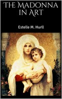 Estelle M. Hurll: The Madonna in Art 