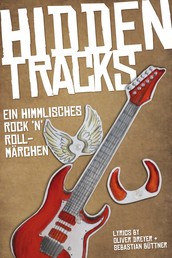 Hidden Tracks - Ein himmlisches Rock`n`Roll Märchen