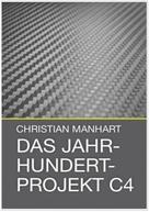 Christian Manhart: Das Jahrhundertprojekt C4 