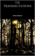 Arthur Machen: The Transmutations 
