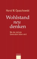 Horst W. Opaschowski: Wohlstand neu denken ★★★★★