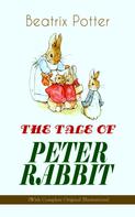 Beatrix Potter: THE TALE OF PETER RABBIT (With Complete Original Illustrations) ★★★★★