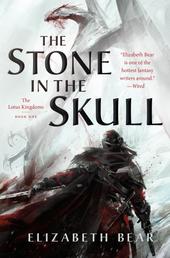 The Stone in the Skull - The Lotus Kingdoms, Book One
