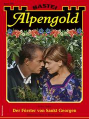 Alpengold 402 - Der Förster von Sankt Georgen