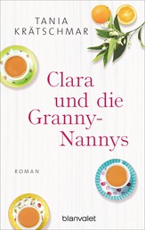 Clara und die Granny-Nannys - Roman