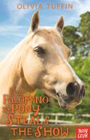 Olivia Tuffin: The Palomino Pony Steals the Show 