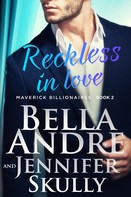Bella Andre: Reckless In Love (The Maverick Billionaires 2) ★★★★