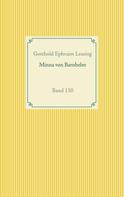 Gotthold Ephraim Lessing: Minna von Barnhelm oder das Soldatenglück 