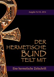Der hermetische Bund teilt mit - Hermetische Zeitschrift Nr. 7/2014