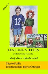 Leni und Steffen - weltallerbeste Freunde - Band 1: Auf dem Bauernhof