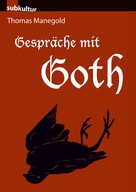 Thomas Manegold: Gespräche mit Goth 