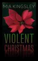 Mia Kingsley: Violent Christmas ★★★★★