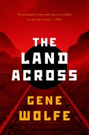 Gene Wolfe: The Land Across 