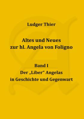 Altes und Neues zur hl. Angela von Foligno, Band. I