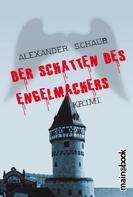 Alexander Schaub: Der Schatten des Engelmachers ★★★★★