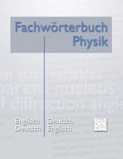 Fachwörterbuch Physik - Englisch - Deutsch Deutsch - Englisch