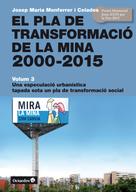Josep Maria Monferrer i Celades: El Pla de Transformació de la Mina, 2000-2015 