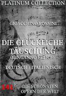 Gioacchino Rossini: Die glückliche Täuschung 