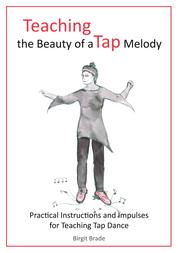 Teaching the Beauty of a Tap Melody - Practical Instructions and Impulses for Teaching Tap Dance