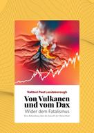 Valtteri Paul Landsborough: Von Vulkanen und vom Dax 