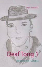 Deaf Tong 1 - Naissance d'une vocation