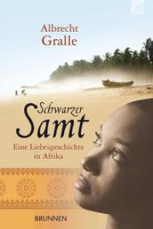 Schwarzer Samt - Eine Liebesgeschichte in Afrika