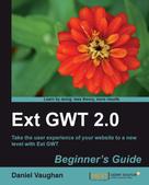Daniel Vaughan: Ext GWT 2.0 Beginners Guide 