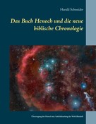 Harald Schneider: Das Buch Henoch und die neue biblische Chronologie 