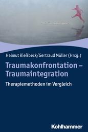 Traumakonfrontation - Traumaintegration - Therapiemethoden im Vergleich