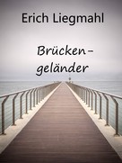 Erich Liegmahl: Brückengeländer 