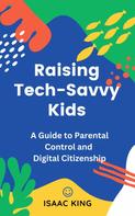 Isaac King: Raising Tech-Savvy Kids 
