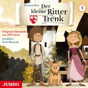 Der kleine Ritter Trenk [Folge 1, 1. Staffel] - Original-Hörspiele zur ZDF-Serie