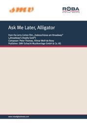 Ask Me Later, Alligator - Notenausgabe aus dem Jerry-Cotton-Film "Todesschüsse am Broadway"