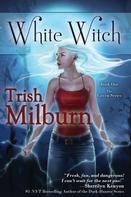 Trish Milburn: White Witch ★
