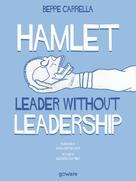 Beppe Carrella: Hamlet. Leader without Leadership 