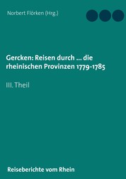 Gercken, Ph.W.: Reisen durch ... die rheinischen Provinzen 1779-1785 - III. Theil