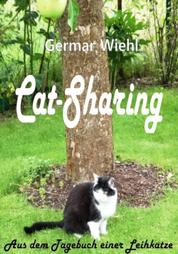 Cat-Sharing - Aus dem Tagebuch einer Leihkatze